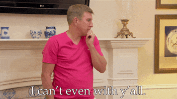 i cant even tv show GIF by Chrisley Knows Best
