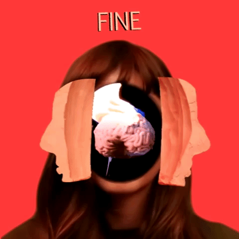 Fine, I'm Fine