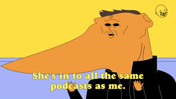 She's Into Podcasts