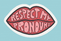 Respect My Pronouns