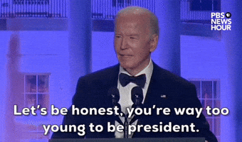 "You're way too young to be president."