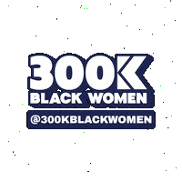 Black Owned Business Sticker by 300K Black Women