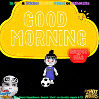 Good Morning Gm GIF by Zhot Music