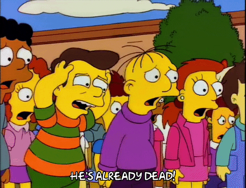 Season 6 Hes Already Dead GIF by The Simpsons