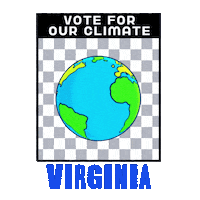 Digital art gif. Earth spins in front of a grey and white checkered background framed in an transparent box. Text, “Vote for the climate. Virginia.”