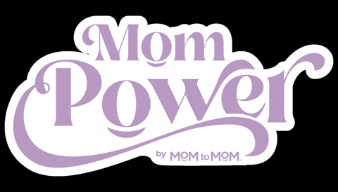 Mom Power GIF by MOMtoMOM