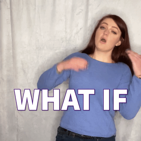 What if.