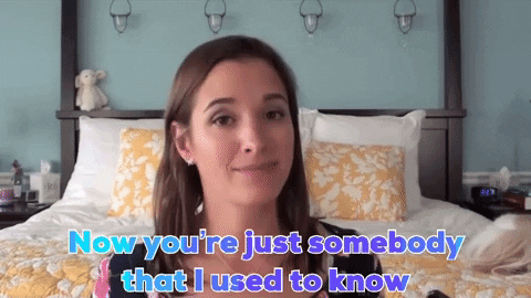 wheredoesdaddysleep now youre just somebody that i used to know GIF
