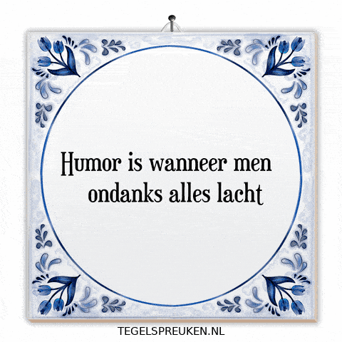 Humor Vrolijk GIF by Tegelspreuken.nl