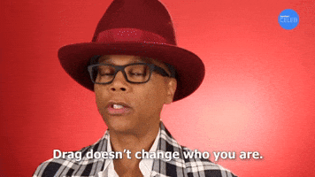 Drag Reveals Who You Are