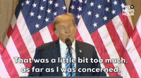 "That was a little bit too much."