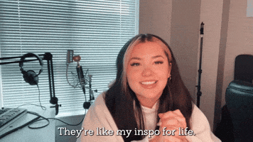 They're Like My Inspo For Life