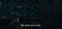 We Drink Too Much