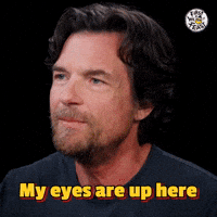 My Eyes Are Up Here