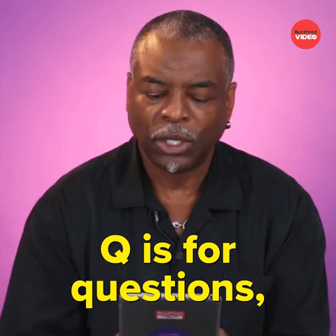Q is for Questions