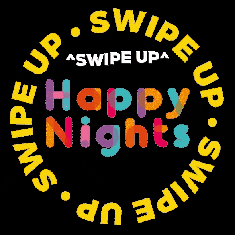 HappyNights giphygifmaker happy swipe up swipe GIF