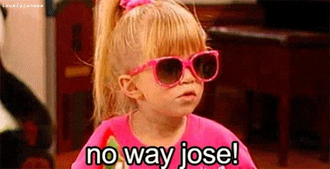 TV gif. Mary-Kate or Ashley Olsen as Michelle in Full House wears pink sunglasses and puckers her lips as she says, "No way, Jose!