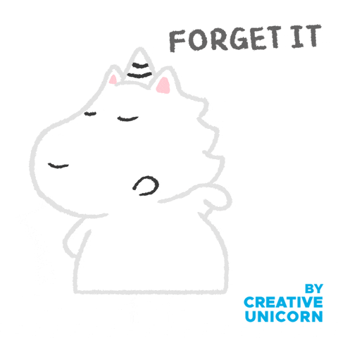 Forget It Cu GIF by Creative Unicorn