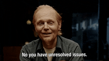No You Have Unresolved Issues