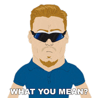 What Do You Mean Sticker by South Park