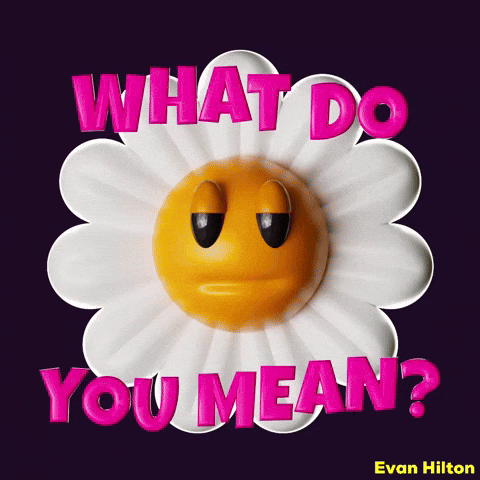 Daisy What GIF by Evan Hilton