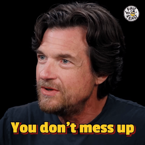 You Don't Mess Up