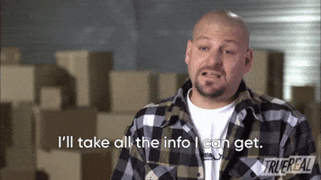 I'll Take All The Info I Can Get