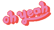 Oh Yeah Yes Sticker by badassfemme