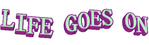 life goes on text Sticker