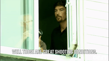 Those Are Great Shooting Conditions