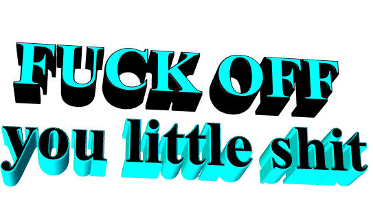 fuck off you little shit Sticker by AnimatedText