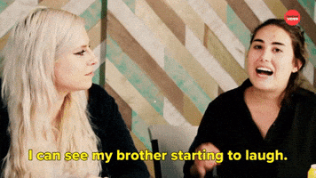 I Can See My Brother Starting to Laugh