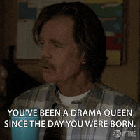 season 8 youve been a drama queen since the day you were born GIF by Shameless