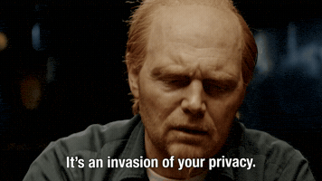 It's An Invasion Of Your Privacy 