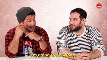 I'm Going to Be Wrong 