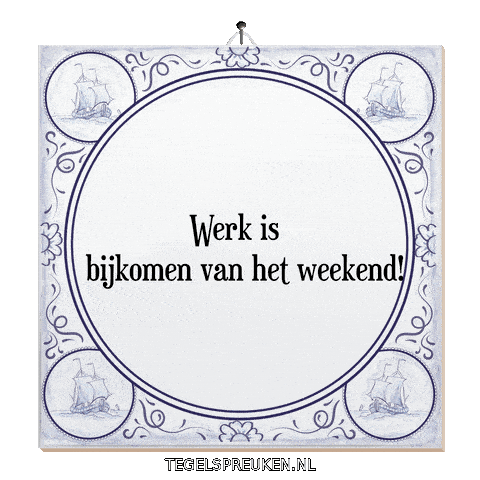 Weekend Humor Sticker by Tegelspreuken.nl