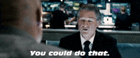 You Could Do That