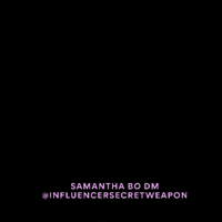 Influencer Secret Weapon GIF by Samantha Bo DM