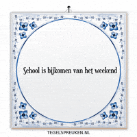 School Weekend GIF by Tegelspreuken.nl