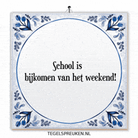 School Weekend GIF by Tegelspreuken.nl