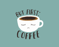 Illustrated gif. A coffee cup with a sad, drowsy facial expression blinks slowly. Text, "but first, coffee."