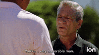 You're A Very Honorable Man