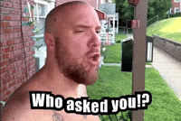 Angry Who Asked You GIF by Mike Hitt