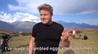 I've Made Scrambled Eggs A Million Times