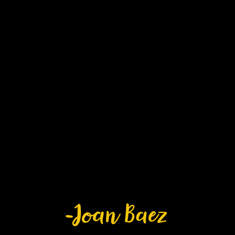 Text gif. Stylized yellow, pink, and orange text against a black background reads, “Action is the antidote to despair - Joan Baez.”