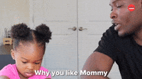 Why Do You Like Mommy More Than You Like Me?