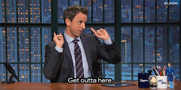 get outta here gtfo GIF by Late Night with Seth Meyers