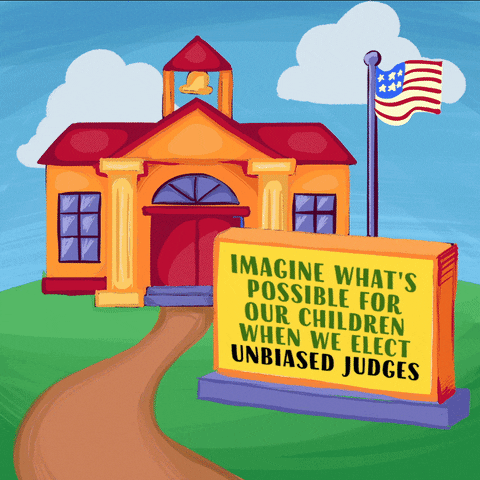 Political gif. School under a blue sky and an American flag, a sign in front reading, "Imagine what's possible for our children when we elect unbiased judges."