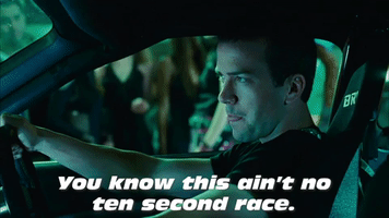 Ain't No Ten Second Race