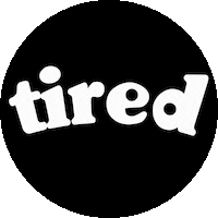 tired words Sticker
